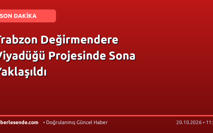 Trabzon Değirmendere Viyadüğü Projesinde Sona Yaklaşıldı
