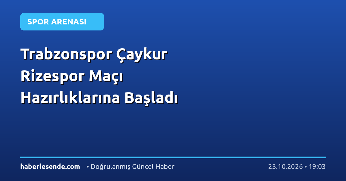 Trabzonspor Çaykur Rizespor Maçı Hazırlıklarına Başladı