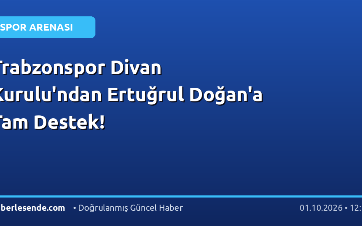 Trabzonspor Divan Kurulu'ndan Ertuğrul Doğan'a Tam Destek!