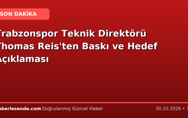 Trabzonspor Teknik Direktörü Thomas Reis'ten Baskı ve Hedef Açıklaması