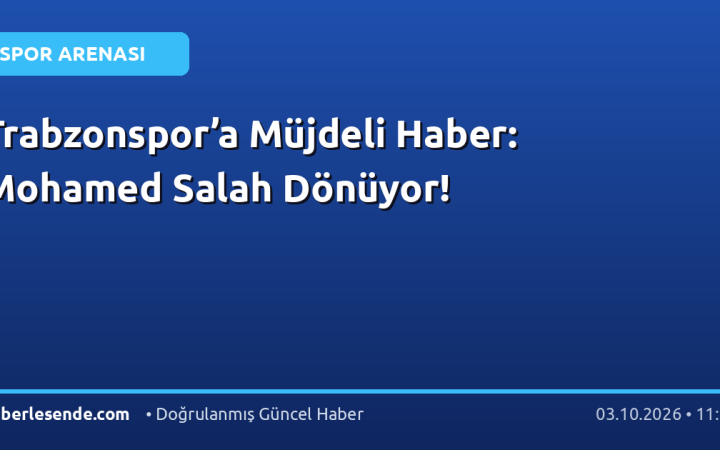 Trabzonspor’a Müjdeli Haber: Mohamed Salah Dönüyor!