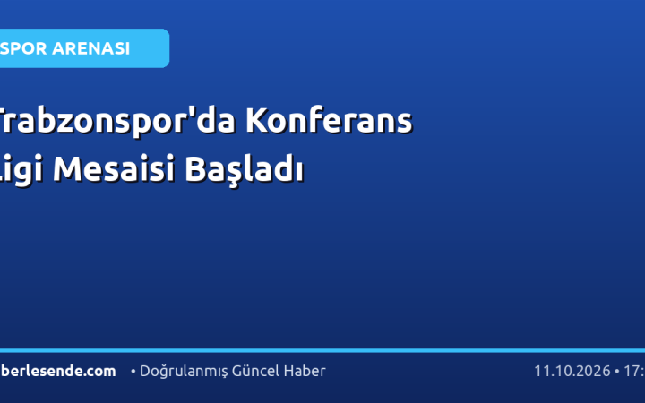 Trabzonspor'da Konferans Ligi Mesaisi Başladı