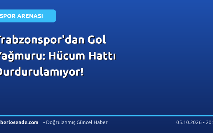 Trabzonspor'dan Gol Yağmuru: Hücum Hattı Durdurulamıyor!