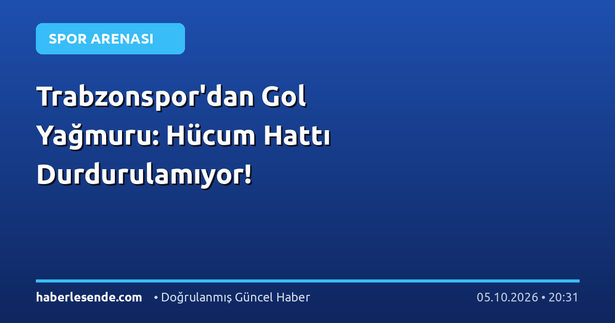 Trabzonspor'dan Gol Yağmuru: Hücum Hattı Durdurulamıyor!