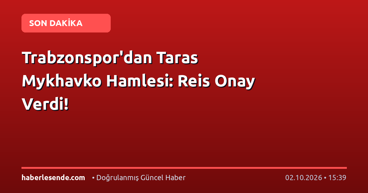 Trabzonspor'dan Taras Mykhavko Hamlesi: Reis Onay Verdi!