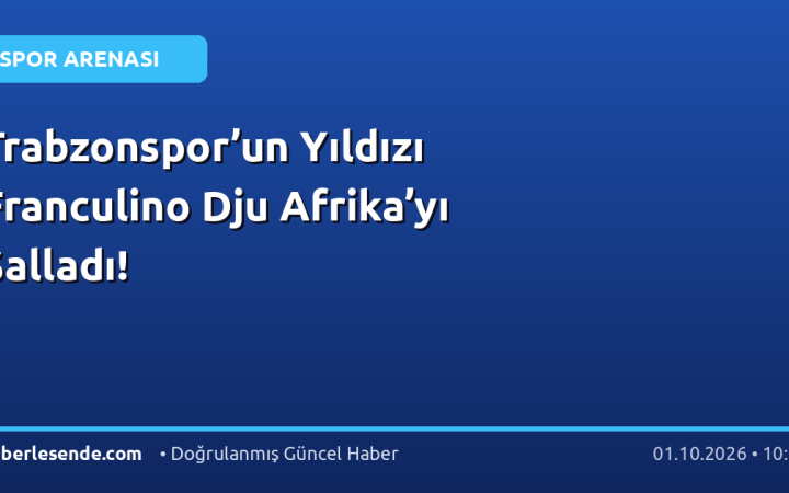 Trabzonspor’un Yıldızı Franculino Dju Afrika’yı Salladı!