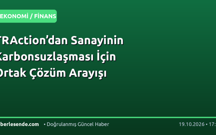 TRAction’dan Sanayinin Karbonsuzlaşması İçin Ortak Çözüm Arayışı