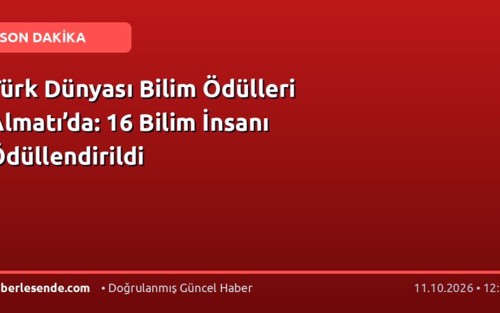 Türk Dünyası Bilim Ödülleri Almatı’da: 16 Bilim İnsanı Ödüllendirildi