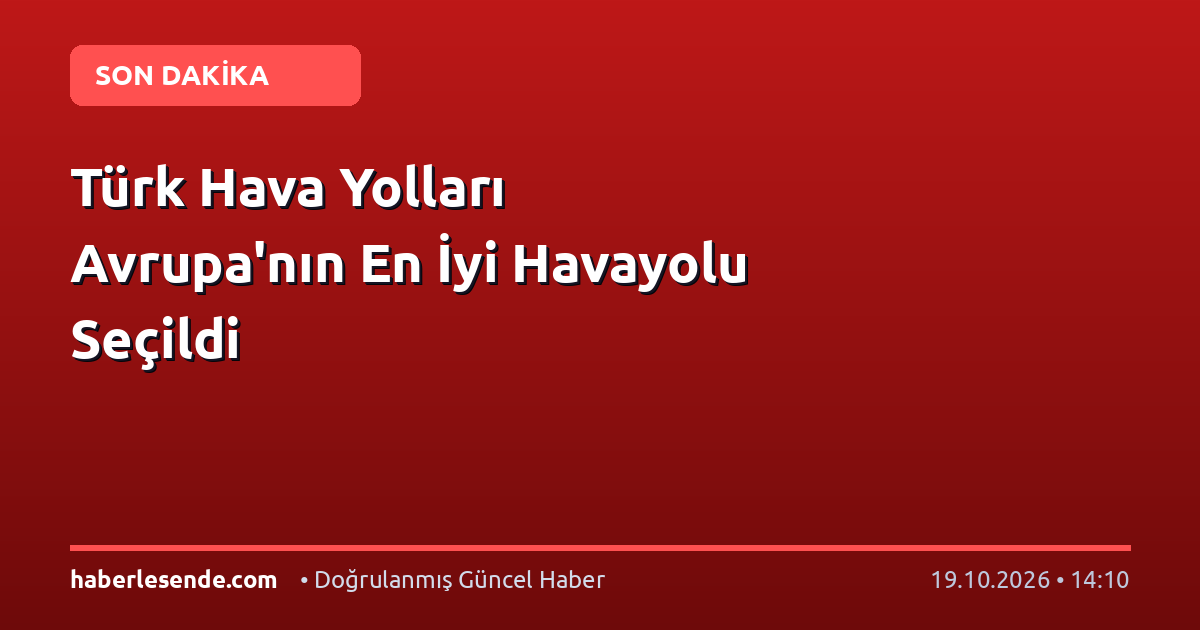 Türk Hava Yolları Avrupa'nın En İyi Havayolu Seçildi