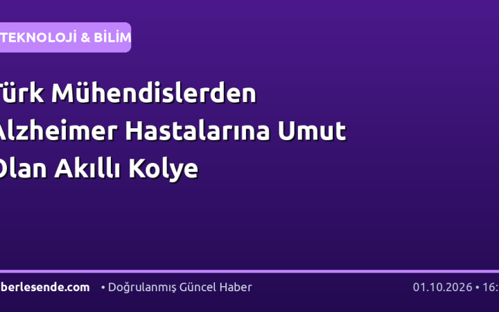 Türk Mühendislerden Alzheimer Hastalarına Umut Olan Akıllı Kolye