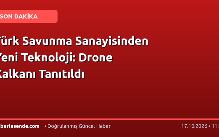 Türk Savunma Sanayisinden Yeni Teknoloji: Drone Kalkanı Tanıtıldı