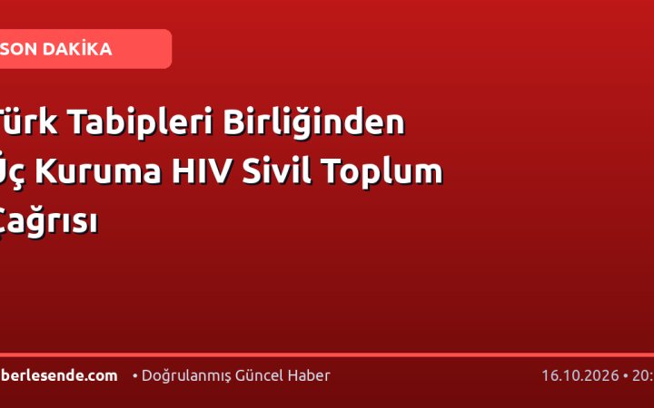 Türk Tabipleri Birliğinden Üç Kuruma HIV Sivil Toplum Çağrısı