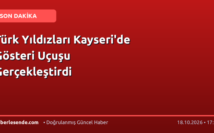Türk Yıldızları Kayseri'de Gösteri Uçuşu Gerçekleştirdi