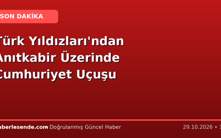 Türk Yıldızları'ndan Anıtkabir Üzerinde Cumhuriyet Uçuşu