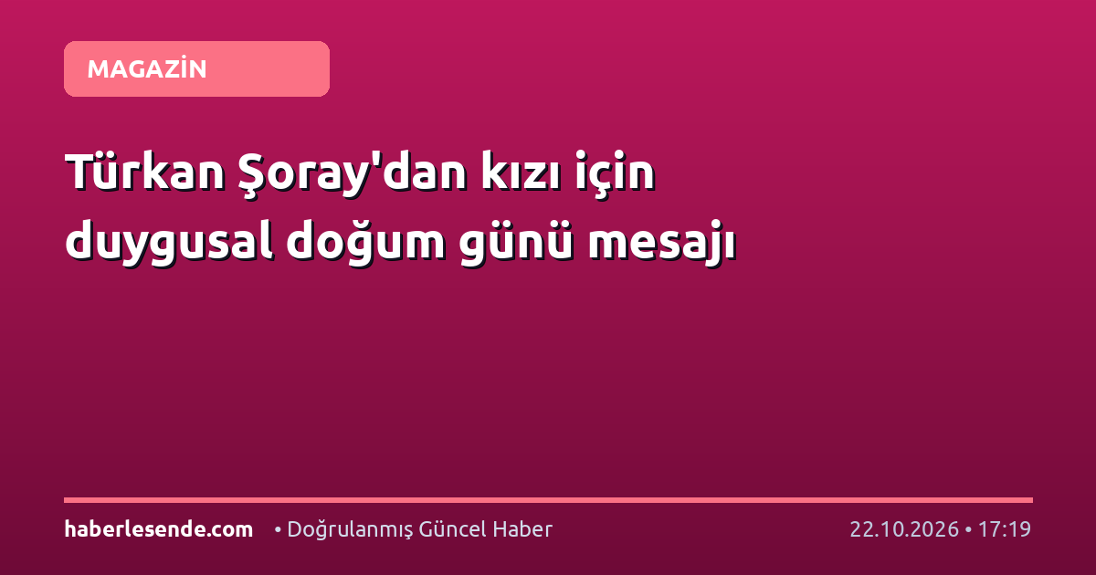 Türkan Şoray'dan kızı için duygusal doğum günü mesajı