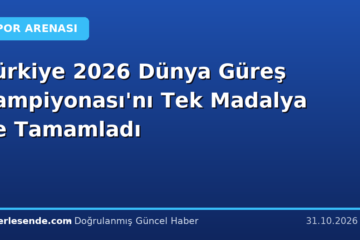 Türkiye 2026 Dünya Güreş Şampiyonası'nı Tek Madalya ile Tamamladı