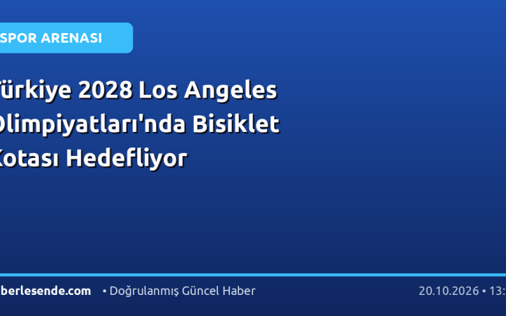 Türkiye 2028 Los Angeles Olimpiyatları'nda Bisiklet Kotası Hedefliyor