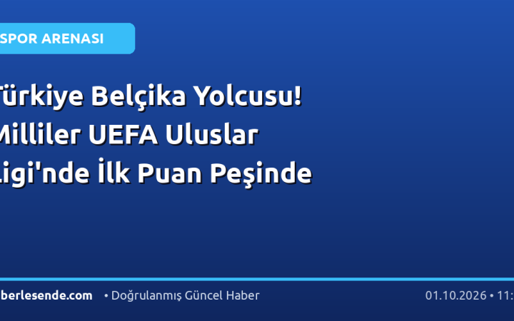 Türkiye Belçika Yolcusu! Milliler UEFA Uluslar Ligi'nde İlk Puan Peşinde