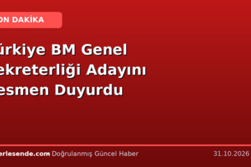 Türkiye BM Genel Sekreterliği Adayını Resmen Duyurdu