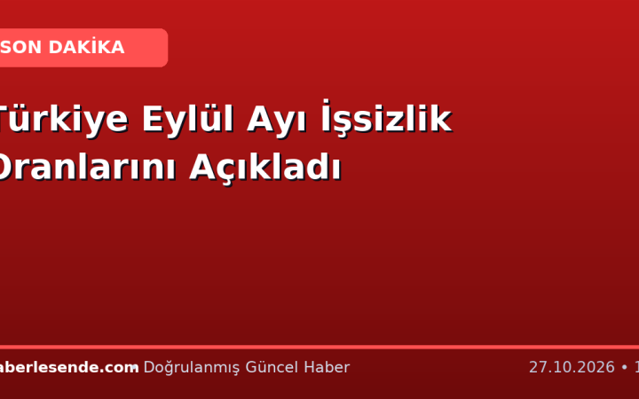 Türkiye Eylül Ayı İşsizlik Oranlarını Açıkladı
