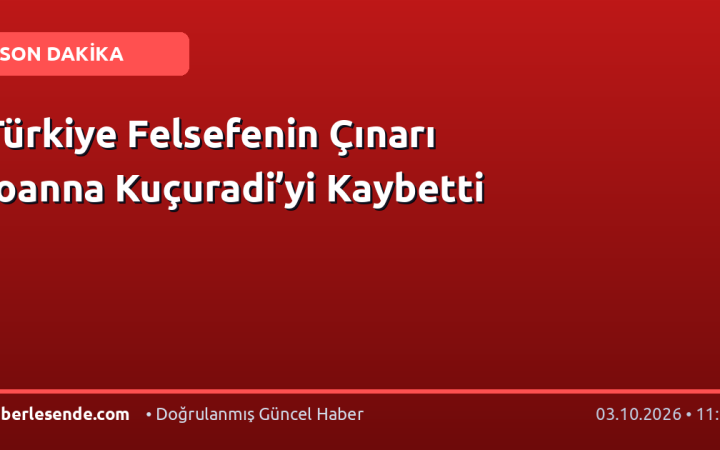 Türkiye Felsefenin Çınarı İoanna Kuçuradi’yi Kaybetti