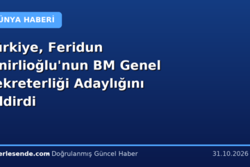 Türkiye, Feridun Sinirlioğlu'nun BM Genel Sekreterliği Adaylığını Bildirdi