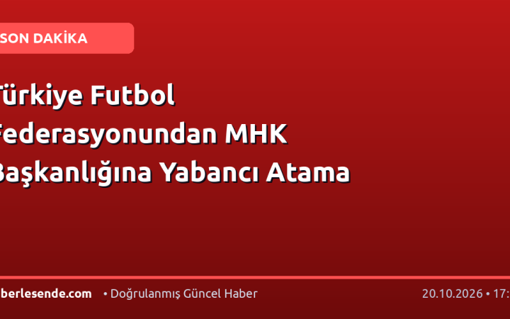 Türkiye Futbol Federasyonundan MHK Başkanlığına Yabancı Atama