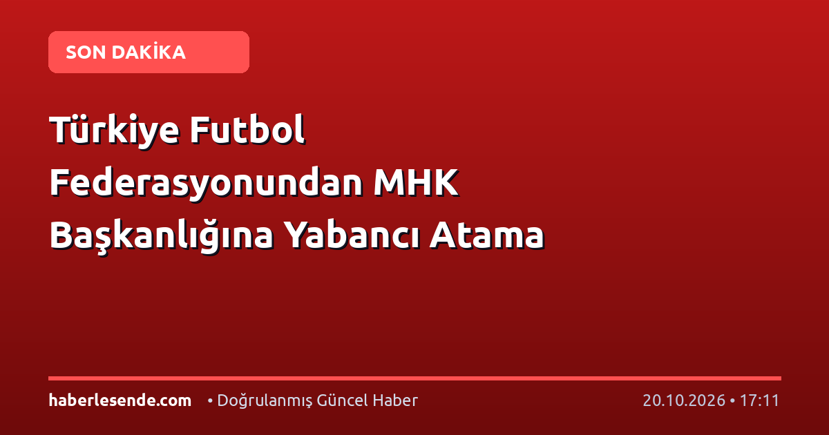 Türkiye Futbol Federasyonundan MHK Başkanlığına Yabancı Atama