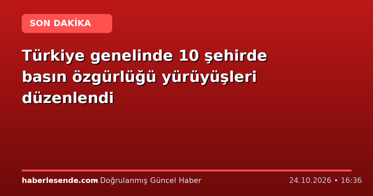 Türkiye genelinde 10 şehirde basın özgürlüğü yürüyüşleri düzenlendi