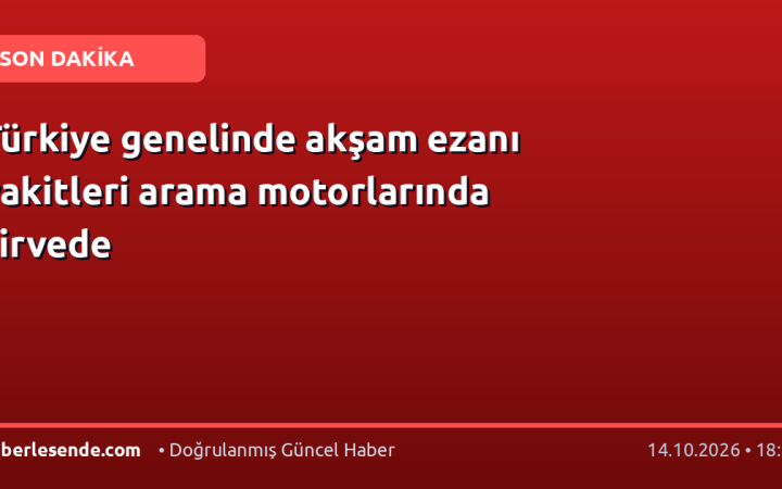 Türkiye genelinde akşam ezanı vakitleri arama motorlarında zirvede
