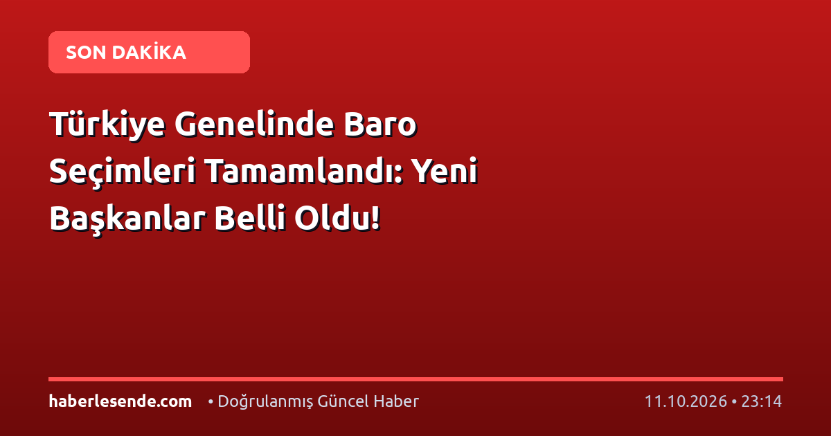 Türkiye Genelinde Baro Seçimleri Tamamlandı: Yeni Başkanlar Belli Oldu!