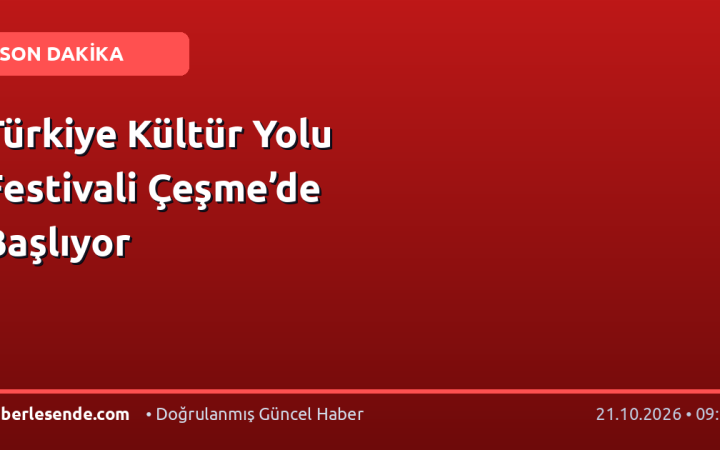 Türkiye Kültür Yolu Festivali Çeşme’de Başlıyor