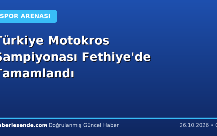 Türkiye Motokros Şampiyonası Fethiye'de Tamamlandı