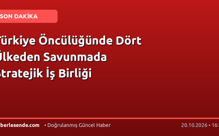 Türkiye Öncülüğünde Dört Ülkeden Savunmada Stratejik İş Birliği