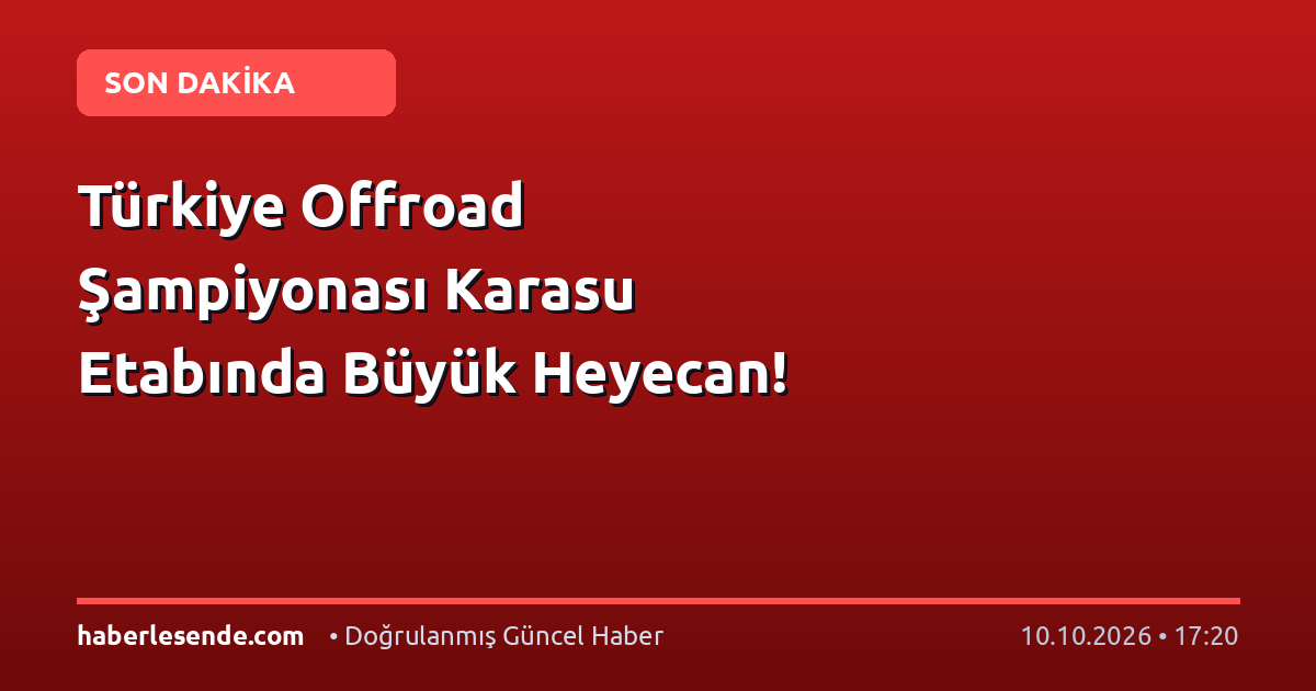 Türkiye Offroad Şampiyonası Karasu Etabında Büyük Heyecan!