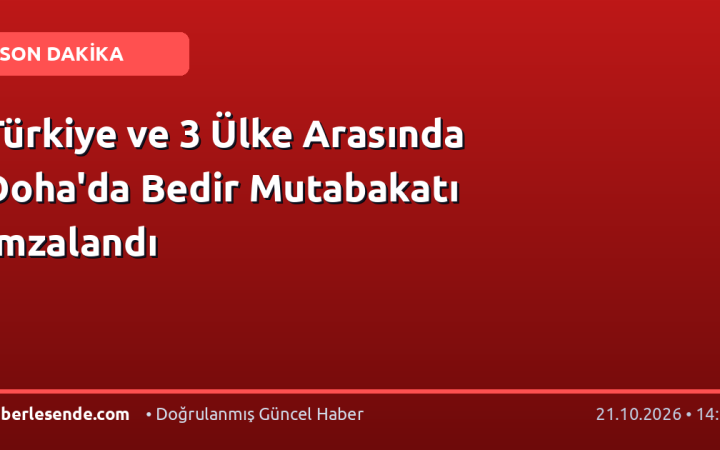 Türkiye ve 3 Ülke Arasında Doha'da Bedir Mutabakatı İmzalandı