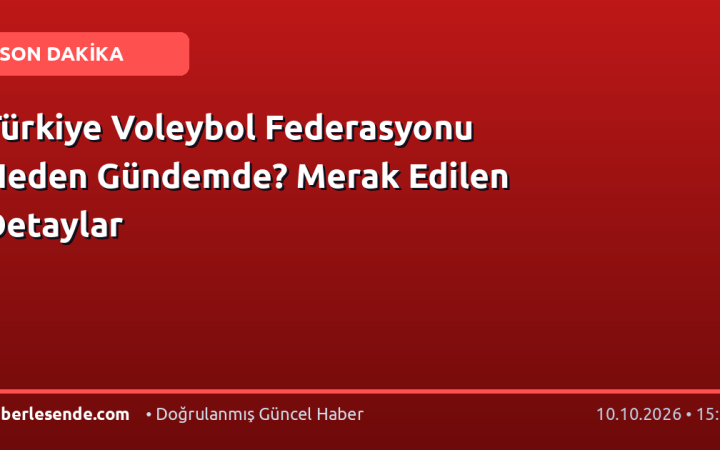 Türkiye Voleybol Federasyonu Neden Gündemde? Merak Edilen Detaylar