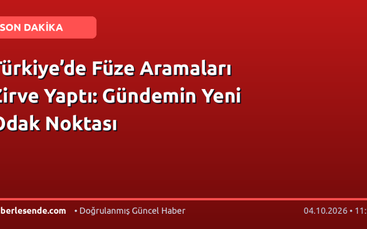 Türkiye’de Füze Aramaları Zirve Yaptı: Gündemin Yeni Odak Noktası