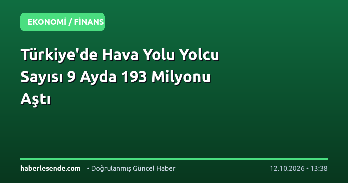 Türkiye'de Hava Yolu Yolcu Sayısı 9 Ayda 193 Milyonu Aştı