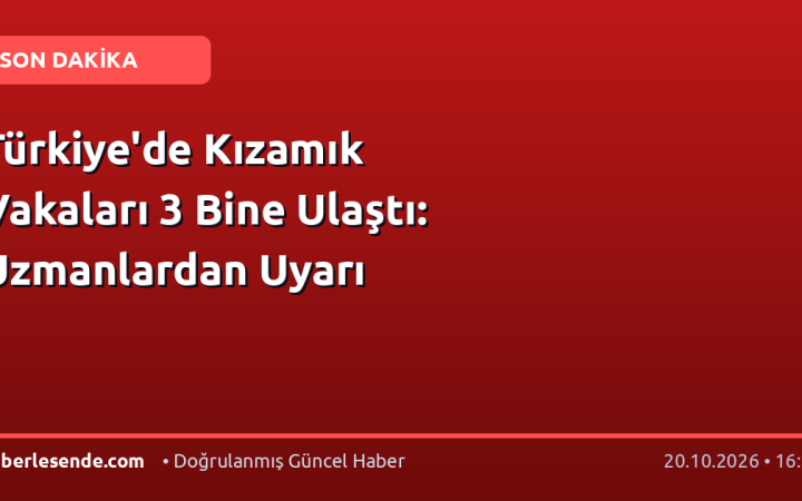 Türkiye'de Kızamık Vakaları 3 Bine Ulaştı: Uzmanlardan Uyarı