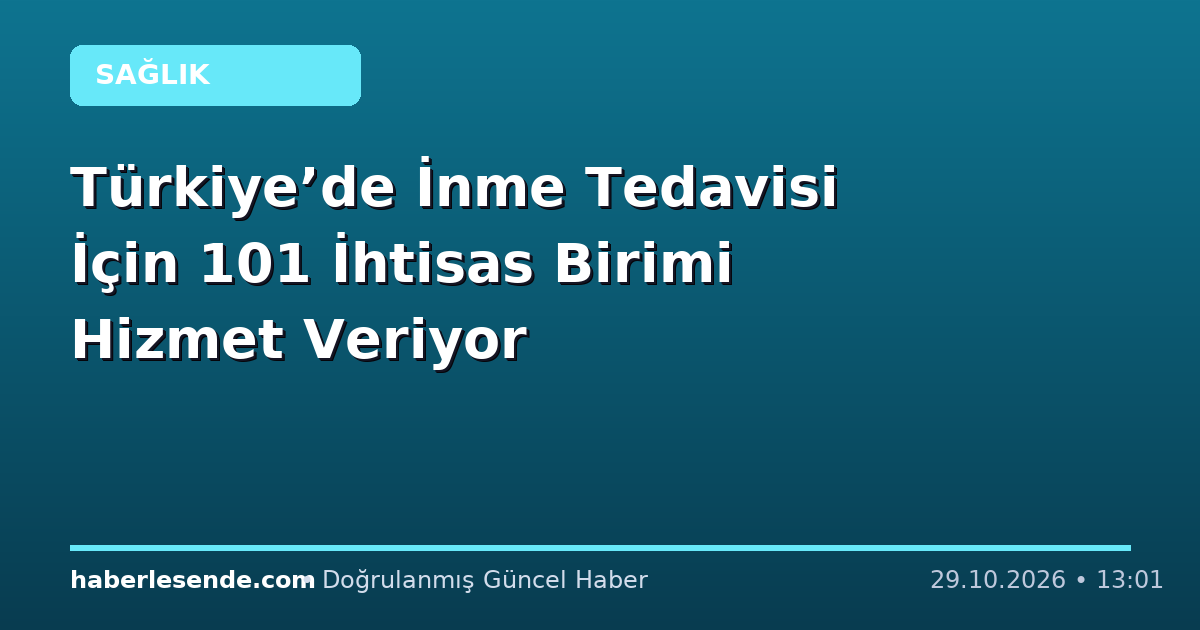 Türkiye’de İnme Tedavisi İçin 101 İhtisas Birimi Hizmet Veriyor