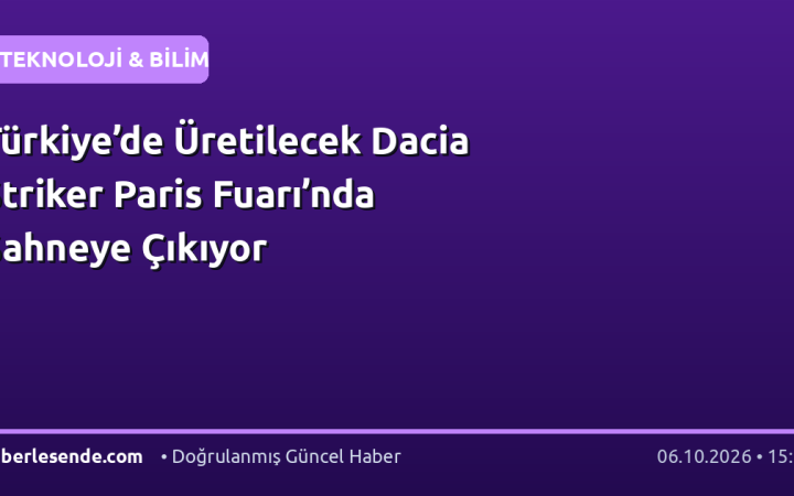 Türkiye’de Üretilecek Dacia Striker Paris Fuarı’nda Sahneye Çıkıyor