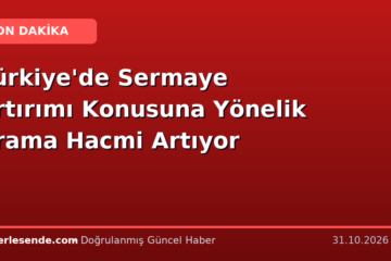 Türkiye'de Sermaye Artırımı Konusuna Yönelik Arama Hacmi Artıyor