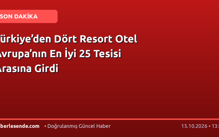 Türkiye’den Dört Resort Otel Avrupa’nın En İyi 25 Tesisi Arasına Girdi