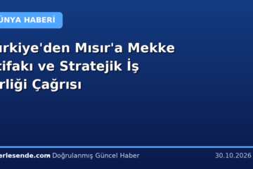Türkiye'den Mısır'a Mekke İttifakı ve Stratejik İş Birliği Çağrısı