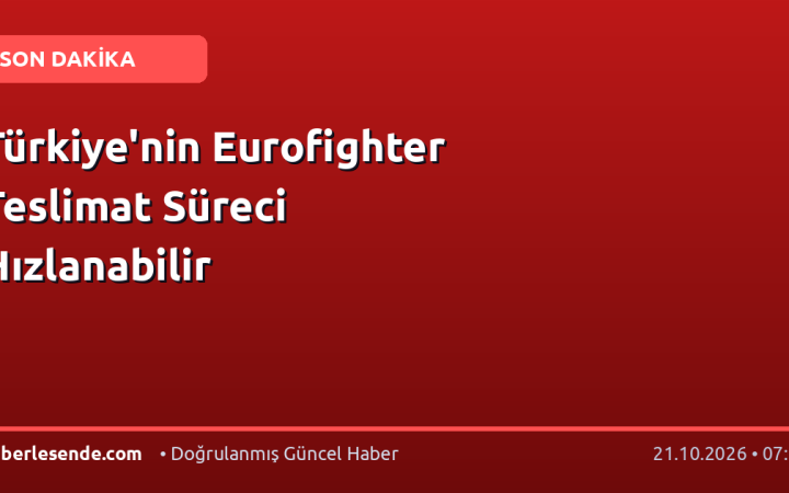 Türkiye'nin Eurofighter Teslimat Süreci Hızlanabilir