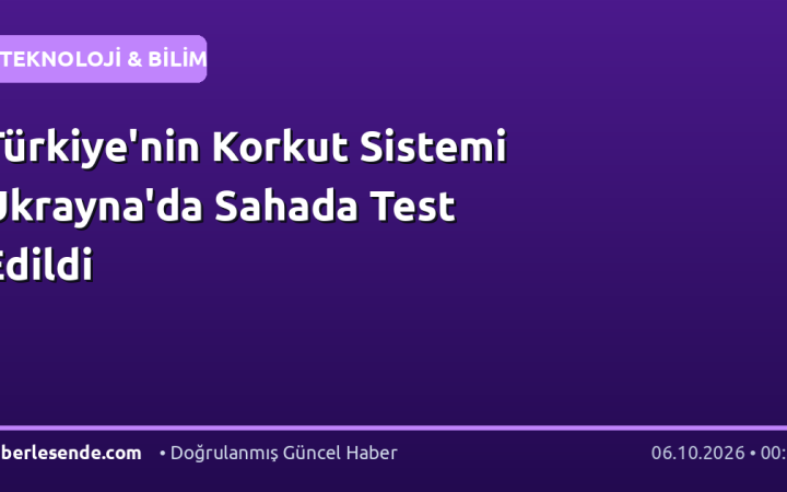 Türkiye'nin Korkut Sistemi Ukrayna'da Sahada Test Edildi