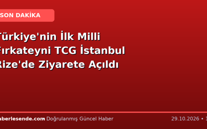 Türkiye'nin İlk Milli Fırkateyni TCG İstanbul Rize'de Ziyarete Açıldı