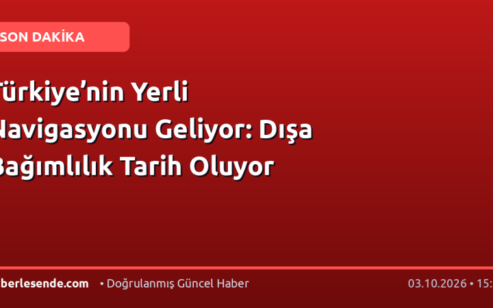 Türkiye’nin Yerli Navigasyonu Geliyor: Dışa Bağımlılık Tarih Oluyor