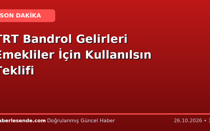 TRT Bandrol Gelirleri Emekliler İçin Kullanılsın Teklifi